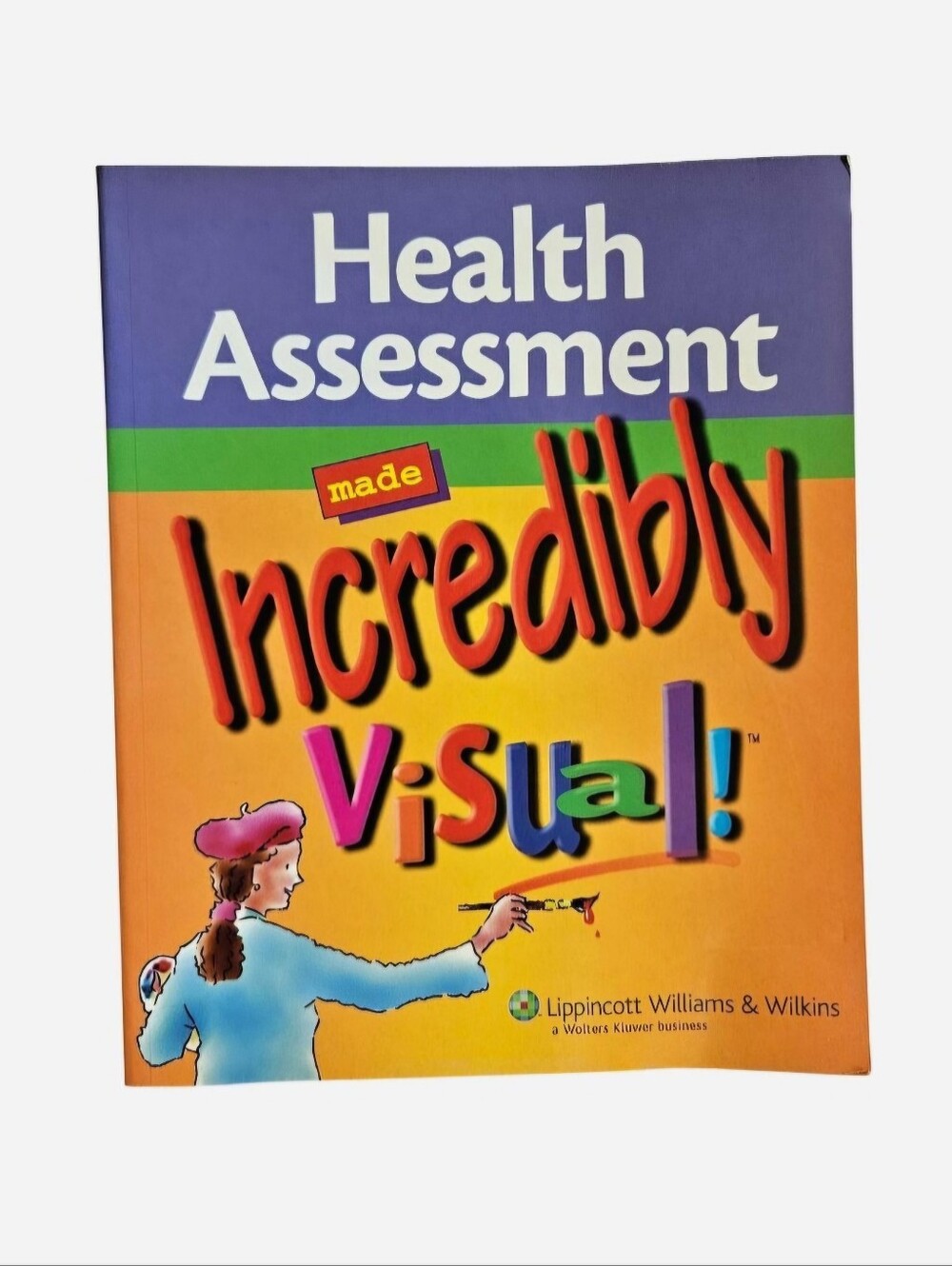 Health Assessment Made Incredibly Visual by Lippincott Williams & Wilkins